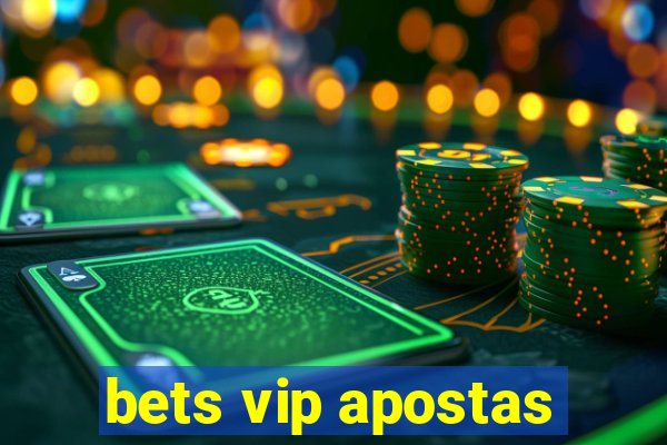 bets vip apostas